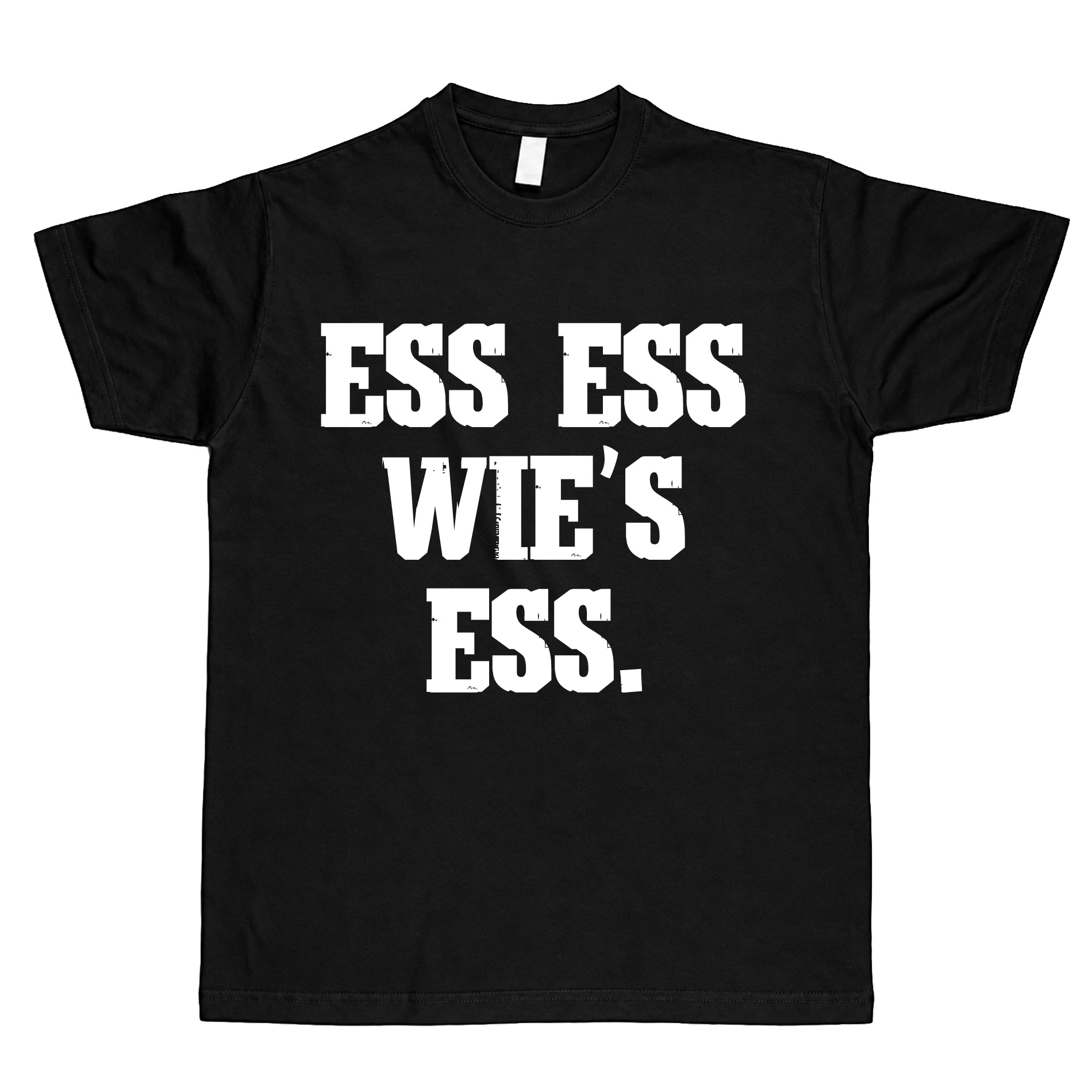 T-Shirt "Ess ess wie's ess" - unisex