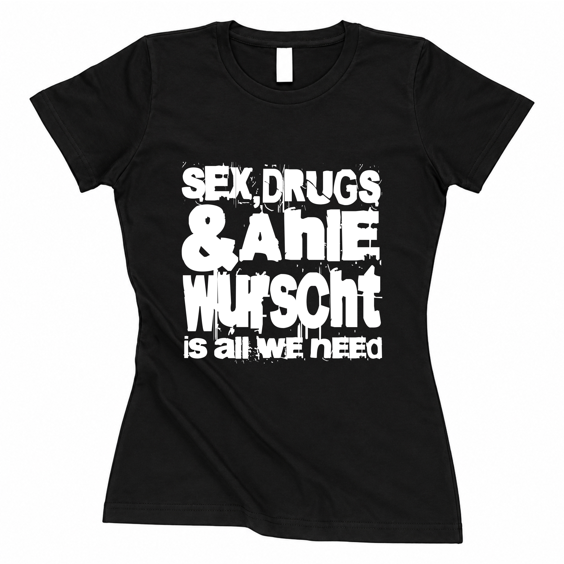 T-Shirt "Sex, Drugs & Ahle Wurscht" - tailliert