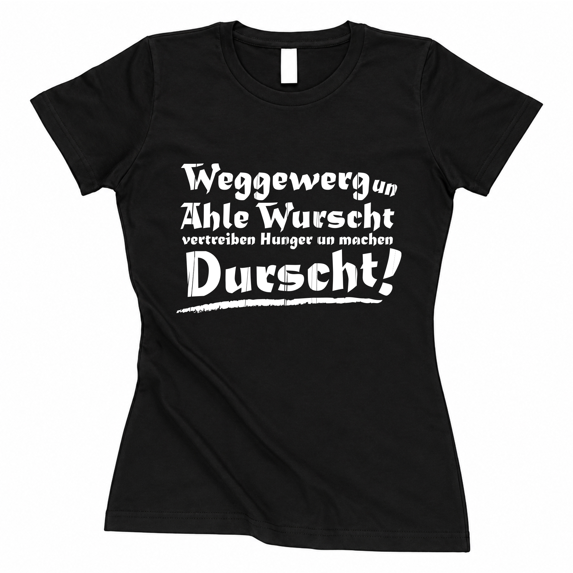 T-Shirt "Weggewerk & Ahle Wurscht" - tailliert