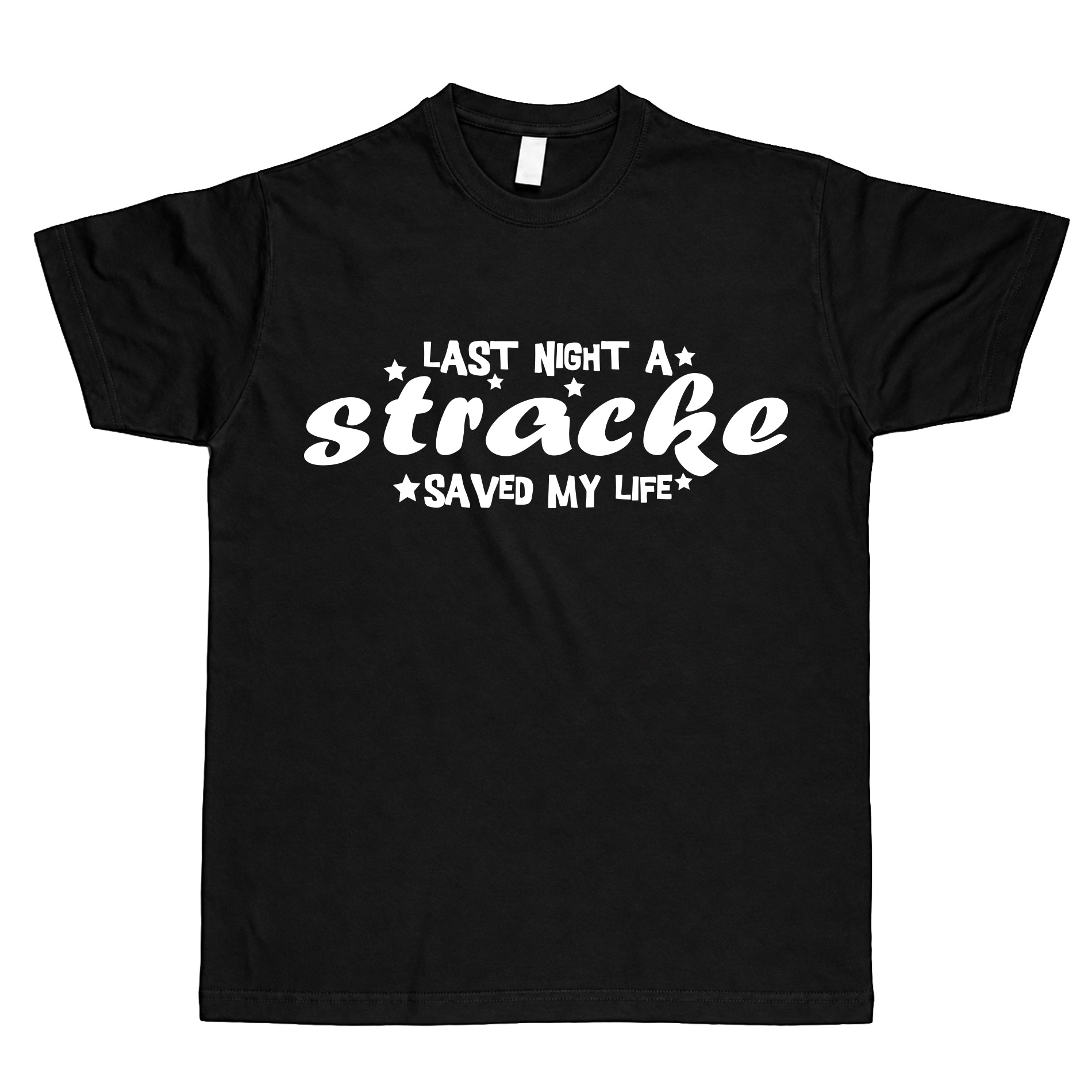 T-Shirt "Last night a stracke saved my life" - unisex