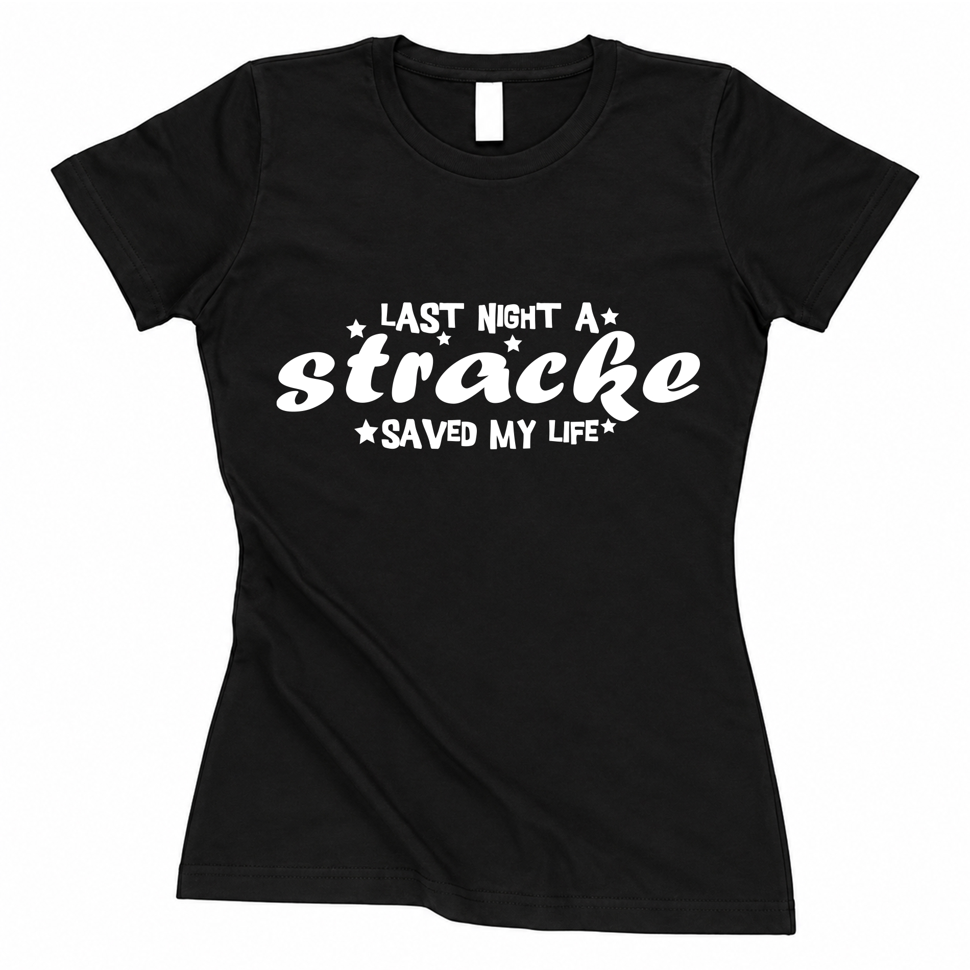 T-Shirt "Last night a stracke saved my life" - tailliert